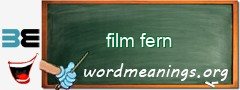 WordMeaning blackboard for film fern
